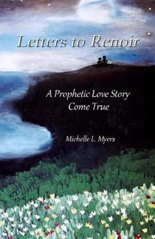 Paperback Letters to Renoir a Prophetic Love Story Come True Book