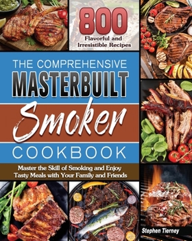 Paperback The Comprehensive Masterbuilt Smoker Cookbook Book