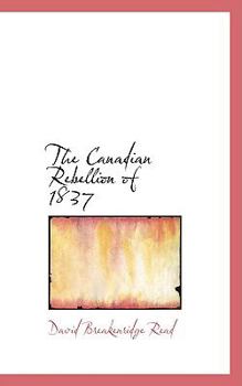 The Canadian Rebellion Of 1837