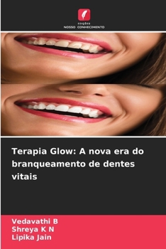 Terapia Glow: A nova era do branqueamento de dentes vitais (Portuguese Edition)