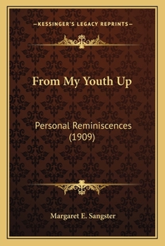 Paperback From My Youth Up: Personal Reminiscences (1909) Book