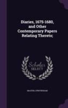 Hardcover Diaries, 1675-1680, and Other Contemporary Papers Relating Thereto; Book