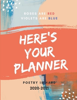 Paperback Roses Are Red Violets Are Blue Poetry Is Hard 2020-2021 2 Year Planner: Monthly Goals Agenda Schedule Organizer; 24 Months Calendar; Appointment Diary Book