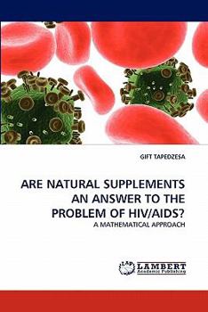 Paperback Are Natural Supplements an Answer to the Problem of Hiv/Aids? Book