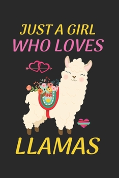 Just A Girl Who Loves Llamas: Blank Lined Notebook Journal, Cute llama Notebook Journal For Men Women And Kids, Gifts For Llama Lovers