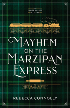 Mayhem on the Marzipan Express : A Claire Walker Mystery