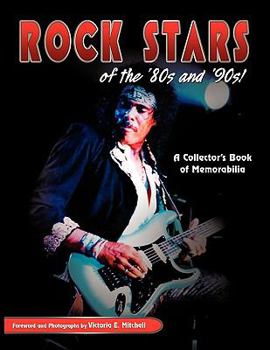 Paperback Rock Stars of the 80's and 90's!: A Collector's Book of Memorabilia Book