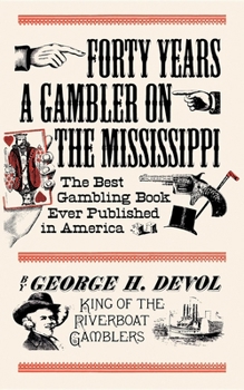 Paperback Forty Years a Gambler on the Mississippi Book