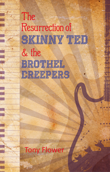 Paperback The Resurrection of Skinny Ted & the Brothel Creepers Book