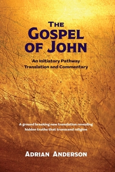 Paperback The Gospel of John: An Initiatory Pathway Translation and Commentary Book