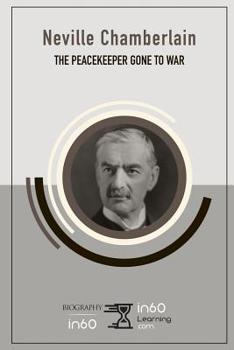 Paperback Neville Chamberlain: The Peacekeeper Gone to War Book