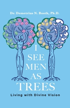 Paperback I See Men As Trees: Living with Divine Vision Book