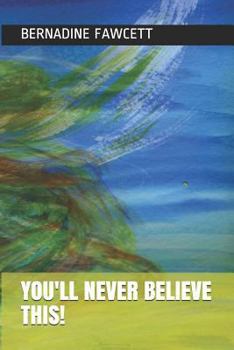 Paperback You'll Never Believe This! Book