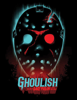 Hardcover Ghoulish: The Art of Gary Pullin Book