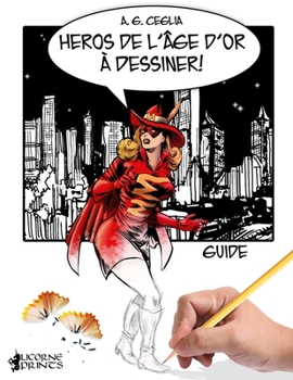 Paperback Heros de L'Âge d'Or à Dessiner! Guide [French] Book