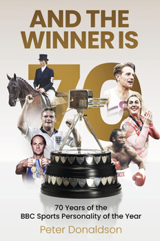 Hardcover And the Winner Is: 70 Years of the BBC Sports Personality of the Year Book