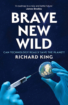 Paperback Brave New Wild: Can Technoscience Save the Planet? Book