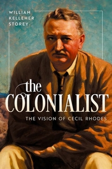 Hardcover The Colonialist: The Vision of Cecil Rhodes Book