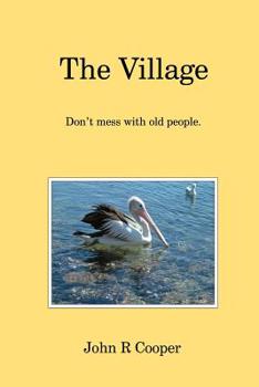 Paperback The Village: Don't mess with old people. Book