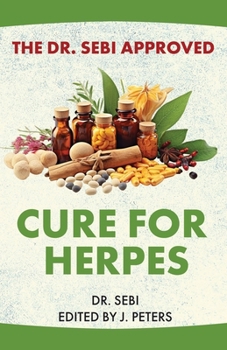 The Dr. Sebi Approved Cure for Herpes