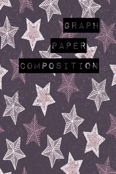 Paperback Graph Paper Composition Notebook: Graph Paper 6" x 9" Artic Cute Star Design Quad Ruled 4x4, Grid Paper for school student, office, kids Notebooks Book