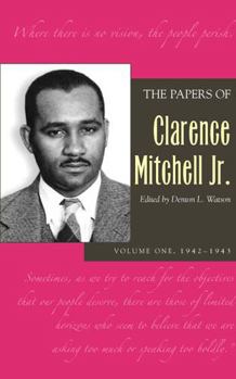 Hardcover The Papers of Clarence Mitchell Jr., Volume I: 1942-1943 Book
