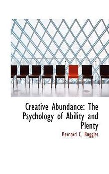 Paperback Creative Abundance: The Psychology of Ability and Plenty Book