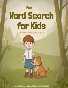Fun word search book for kids ages 6-10: THE BEST GIFT IDEA FOR KIDS, cleverly hidden word searches, Fun Puzzle, Educational, concentration. Brain Games