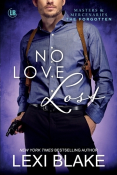 No Love Lost - Book #5 of the Masters & Mercenaries: The Forgotten