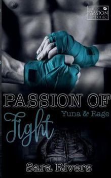 PASSION OF FIGHT - Yuna und Rage - Book #1 of the Books of Passion