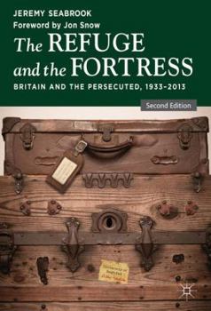 Paperback The Refuge and the Fortress: Britain and the Persecuted 1933-2013 Book
