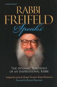 Hardcover Rabbi Freifeld Speaks: The Dynamic Teachings of an Inspirational Rebbe (ArtScroll (Mesorah)) Book