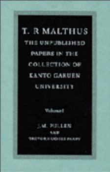 Hardcover T. R. Malthus: The Unpublished Papers in the Collection of Kanto Gakuen University Book