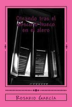 Paperback Oteando tras el obscuro hueco en el alero [Spanish] Book