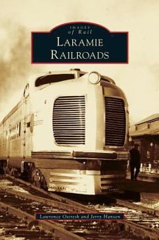 Laramie Railroads - Book  of the Images of Rail