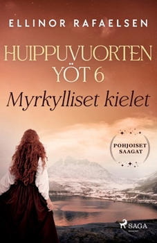 Myrkylliset kielet - Huippuvuorten yöt 6 (Finnish Edition)