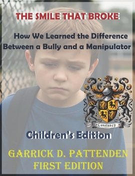 Paperback The Smile That Broke: How We Learned the Difference Between a Bully and a Manipulator Book