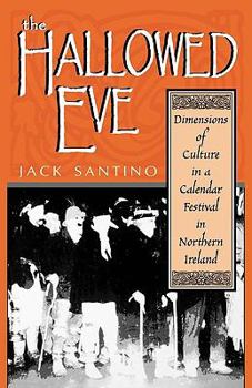 Paperback The Hallowed Eve: Dimensions of Culture in a Calendar Festival in Northern Ireland Book