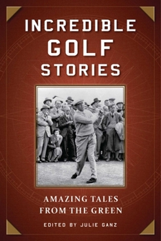 Paperback Incredible Golf Stories: Amazing Tales from the Green Book