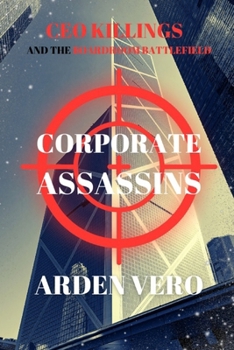 Paperback Corporate Assassins: CEO Killings and the Boardroom Battlefield Book