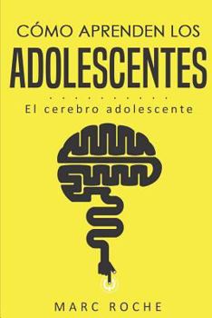 Paperback Cómo aprenden los adolescentes: El cerebro adolescente: (Neuroeducación de bolsillo) [Spanish] Book