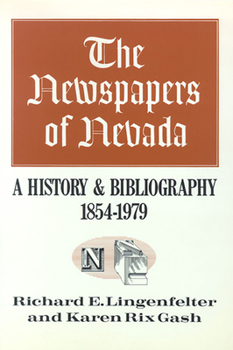 Hardcover The Newspapers of Nevada: A History and Bibliography, 1854-1979 Book