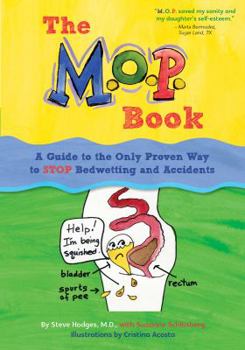 Paperback The M.O.P. Book: A Guide to the Only Proven Way to STOP Bedwetting and Accidents Book