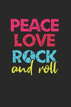 Paperback Peace, love, Rock'n Roll Notebook: Notebook / 6x9 Zoll / 120 ruled Pages Book
