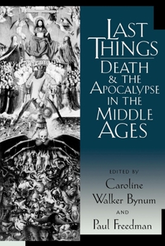 Hardcover Last Things: Death and the Apocalypse in the Middle Ages Book