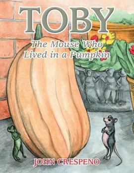 Paperback Toby: The Mouse Who Lived in a Pumpkin Book