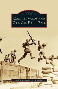 Camp Edwards and Otis Air Force Base - Book  of the Images of America: Massachusetts