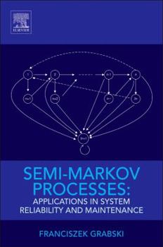 Hardcover Semi-Markov Processes: Applications in System Reliability and Maintenance Book