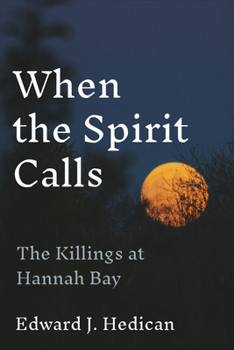 Hardcover When the Spirit Calls: The Killings at Hannah Bay Book