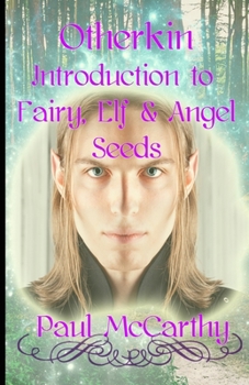 Paperback Otherkin Introduction to Fairy Seeds, Elf Seeds and Angel Seeds Book